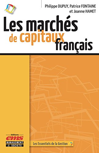 Télécharger Les marchés de capitaux français (Les essentiels de la gestion) Gratuit