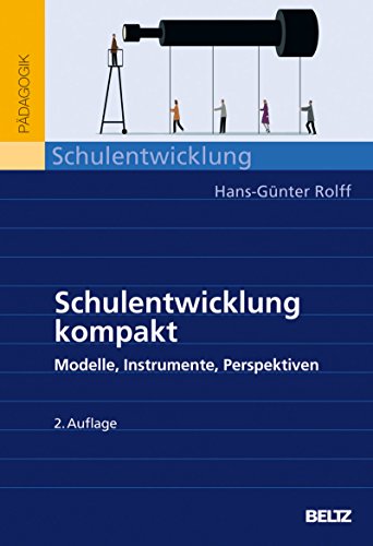 Download Schulentwicklung kompakt: Modelle, Instrumente, Perspektiven Download Schulentwicklung kompakt: Modelle, Instrumente, Perspektiven
