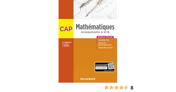 Mathematiques Cap Groupements A Et B Amazon Fr Granjoux Nathalie Lafaye Sandrine Maurel Christian Livres