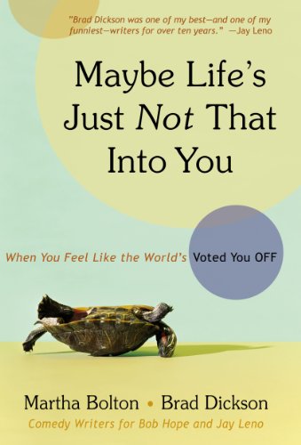 Maybe Life's Just Not That Into You: When You feel Like the World's Voted You Off (English Edition) livre
