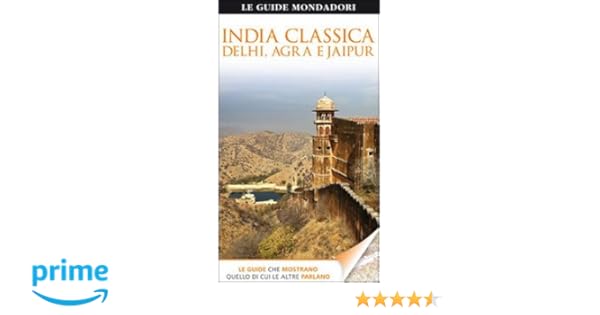 Amazonit India Classica Delhi Agra E Jaipur Ediz - 