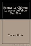 RENNES-LE-CHATEAU. Le trésor de l'abbé Saunière