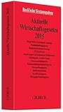 Image de Aktuelle Wirtschaftsgesetze 2015: Rechtsstand: 2. Oktober 2014 (Beck'sche Textausgaben)