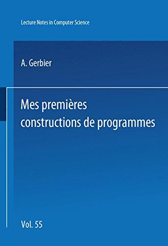 Mes premieres constructions de programmes: 55 (Lecture Notes in Computer Science)