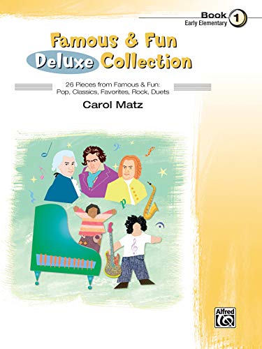 Famous & Fun Deluxe Collection, Book 1: Early Elementary: 26 Pieces from Famous & Fun: Pop, Classics, Favorites, Rock, Duets livre