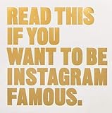 Read This if You Want to Be Instagram Famous: 50 Secrets by 50 of the Best by 
