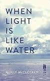  When Light Is Like Water