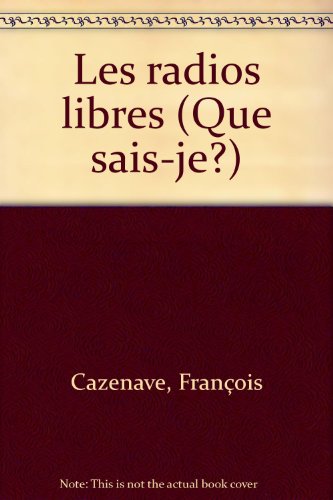 Les Radios libres (Que sais-je) Les Radios libres (Que sais-je)