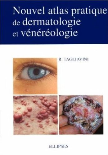 Download Nouvel atlas pratique de dermatologie et vénéréologie Download Nouvel atlas pratique de dermatologie et vénéréologie