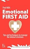 Image de Emotional First Aid: Tips to manage intense emotions: Volume 1