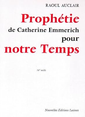 Les propheties d'anne catherine emmerich