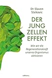 Der Jungzelleneffekt: Wie wir die Regenerationskraft unseres Organismus aktivieren by Slaven Stekovic