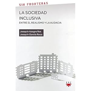 La sociedad inclusiva: entre el realismo y la audacia: Un ensayo interdisciplinar