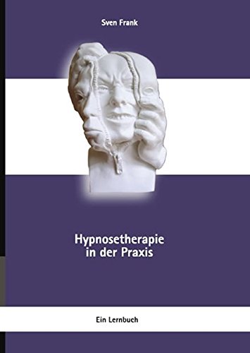 Preisvergleich Produktbild Hypnosetherapie in der Praxis: Ein Lernbuch