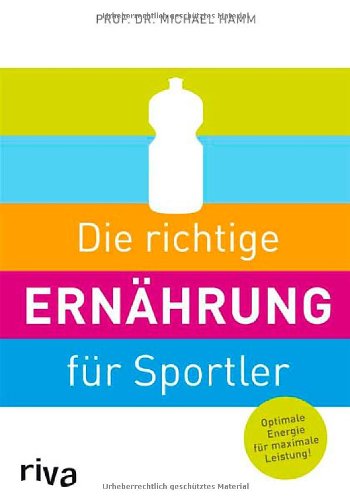 Download Die richtige Ernährung für Sportler Download Die richtige Ernährung für Sportler