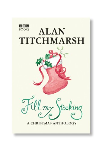 Alan Titchmarsh's Fill My Stocking (English Edition) livre