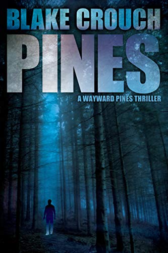 Pines (The Wayward Pines Trilogy, Book 1) livre