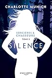 Silence (Sorcières & Chasseurs t. 3)