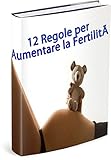 Image de 12 Regole per Aumentare la Fertilità