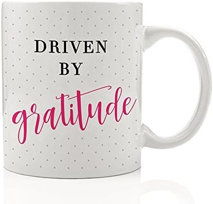 Driven By Gratitude Coffee Mug Positive Gift Idea Good Vibes Only Motivational Encouragement Enthusiasm Inspirational Present Grateful Hustle Positivity Blessed 11oz Ceramic Tea Cup