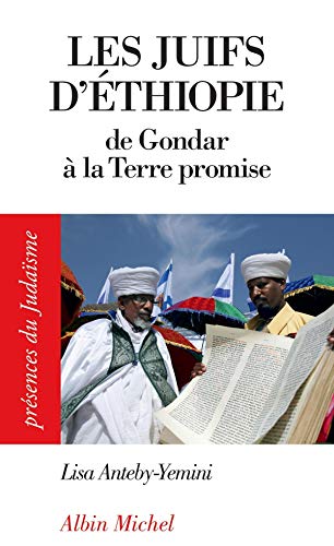 Les Juifs d'Ethiopie: De Gondar à la Terre promise en ligne