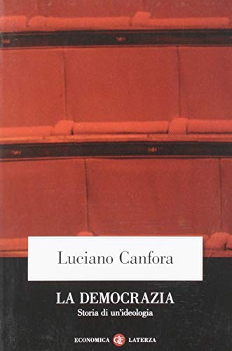 La democrazia. Storia di un'ideologia La democrazia. Storia di un'ideologia