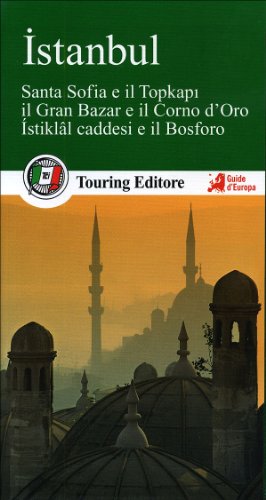 Istanbul. Santa Sofia e il Topkapi, il Gran bazar e il Corno d'Oro, Istiklal caddesi e il Bosforo. Con guida alle informazioni pratiche libro