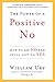 The Power of a Positive No: How to Say No and Still Get to Yes (English Edition) by William Ury