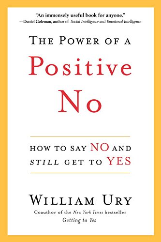 The Power of a Positive No: How to Say No and Still Get to Yes (English Edition)