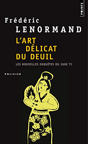 L'Art délicat du deuil. Les Nouvelles Enquêtes du juge Ti, vol. 7 francais