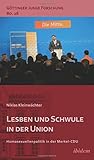 Image de Lesben und Schwule in der Union: Homosexuellenpolitik in der Merkel-CDU (Göttinger Junge Forschung)