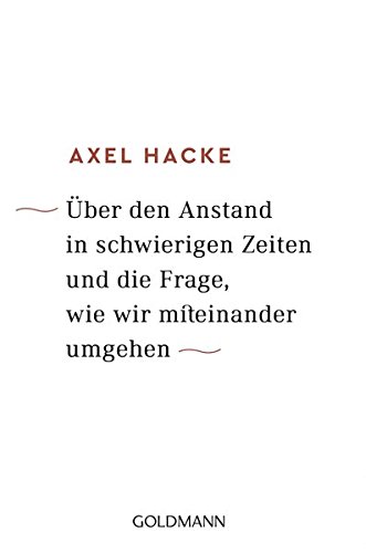 Book's Cover ofÜber den Anstand in schwierigen Zeiten und die Frage wie wir miteinander umgehen