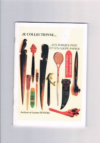 Je collectionne les marque-page et les coupe-papier Je collectionne les marque-page et les coupe-papier