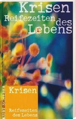 Download Krisen - Reifezeiten des Lebens Download Krisen - Reifezeiten des Lebens