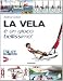 La vela è un gioco bellissimo! Ediz. illustrata - Andrea Cestari, D. Vitali