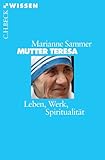 Mutter Teresa: Leben, Werk, Spiritualität (Beck'sche Reihe) by Marianne Sammer