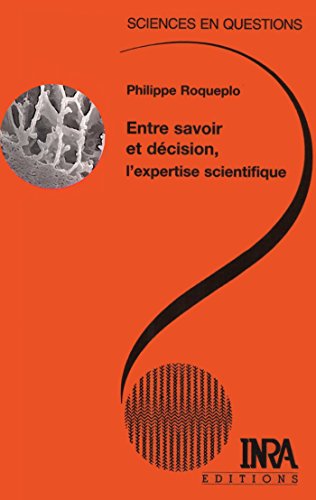 Download Entre savoir et décision, l'expertise scientifique