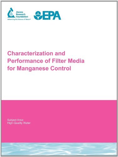 Characterization and Performance of Filter Media for Manganese Control (Water Research Foundation Report Series) by J. Tobiason (2010-02-23)