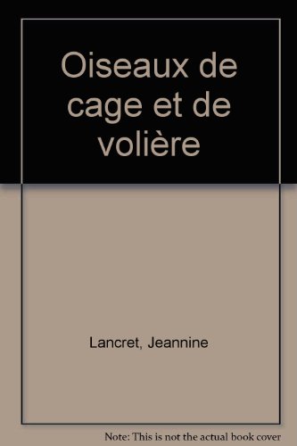 couverture de : Oiseaux de cage et de voli&egrave;re