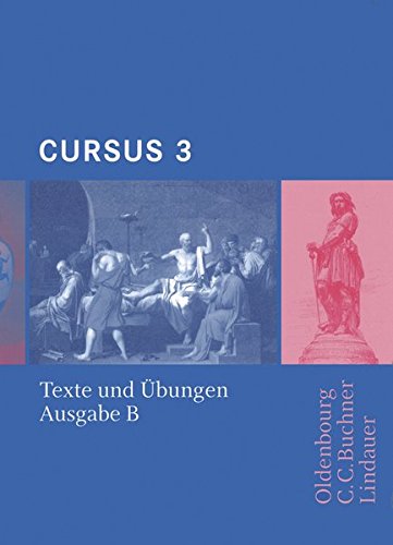 Cursus - Ausgabe B. Unterrichtswerk für Latein / Cursus B Texte und Übungen 3