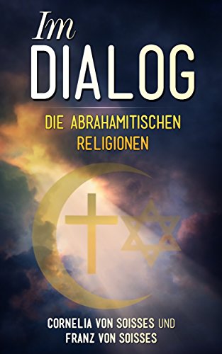 Download Im Dialog - Die abrahamitischen Religionen Download Im Dialog - Die abrahamitischen Religionen