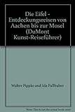 Image de Die Eifel. Entdeckungsreisen durch Landschaft, Geschichte, Kultur und Kunst - von Aachen b