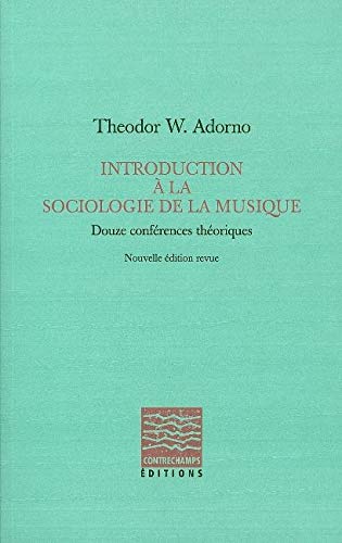 Télécharger Introduction à la sociologie de la musique: Douze conférences théoriques Livre PDF Gratuit