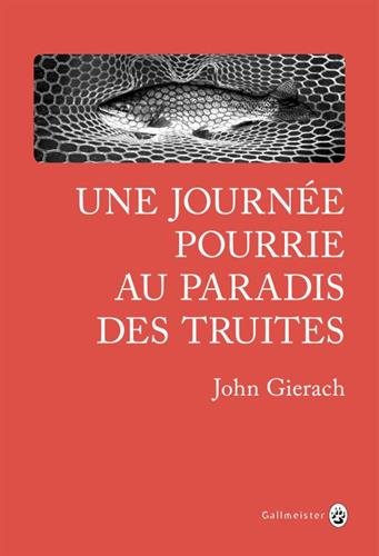 couverture de : Une journ&eacute;e pourrie au paradis des truites