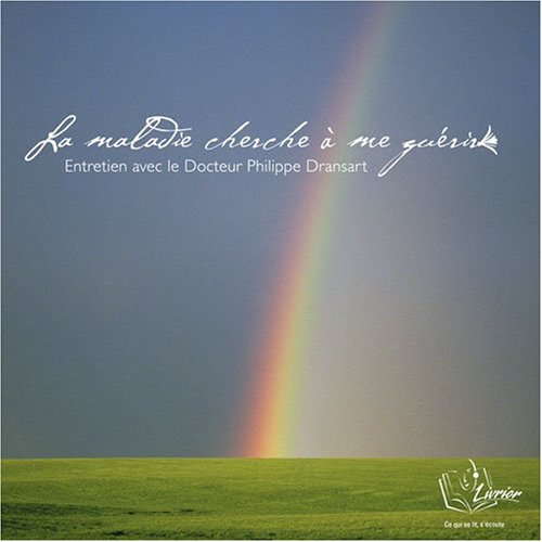 couverture de : La maladie cherche &agrave; me gu&eacute;rir