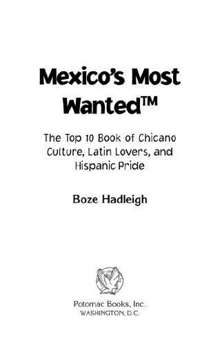 Mexico's Most WantedTM: The Top 10 Book of Chicano Culture, Latin Lovers, and Hispanic Pride (English Edition) livre