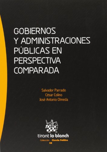 Gobiernos y administraciones públicas en perspectiva comparada (Serie Ciencia Política)
