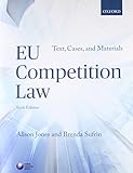 EU Competition Law: Text, Cases, and Materials (Text Cases & Materials) by Alison Jones, Brenda Sufrin