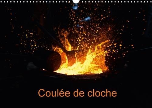 Download Coulée de cloche : Reportage photographique d'une coulée de cloche. Calendrier mural A3 horizontal Download Coulée de cloche : Reportage photographique d'une coulée de cloche. Calendrier mural A3 horizontal