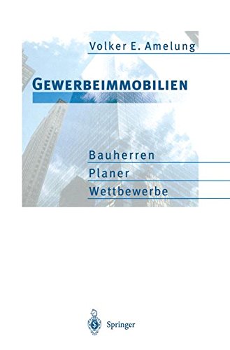 Preisvergleich Produktbild Gewerbeimmobilien: Bauherren, Planer, Wettbewerbe